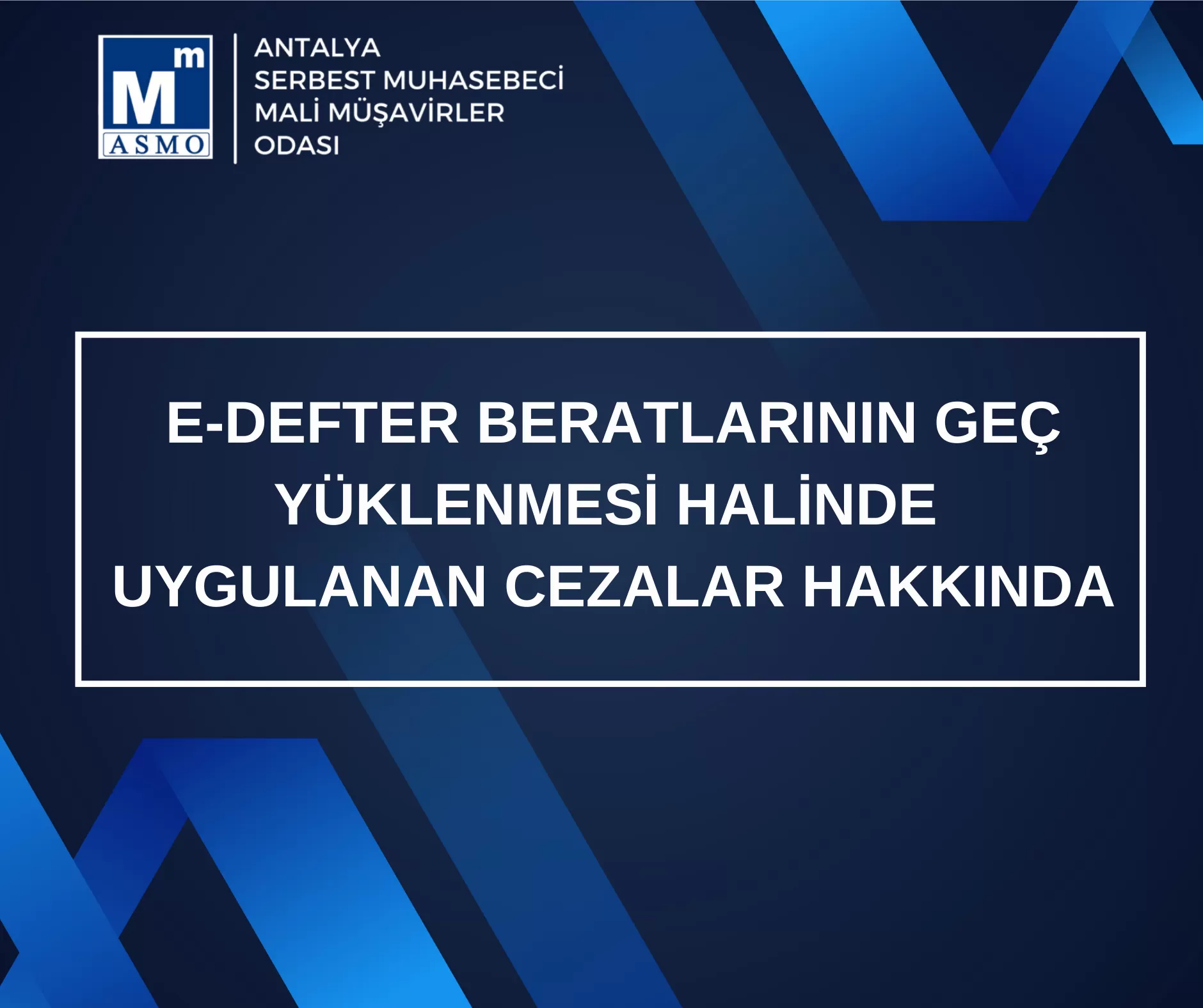 E-defter beratlarının geç yüklenmesi halinde  uygulanan cezalar hakkında